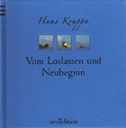 Vom Loslassen und Neubeginn